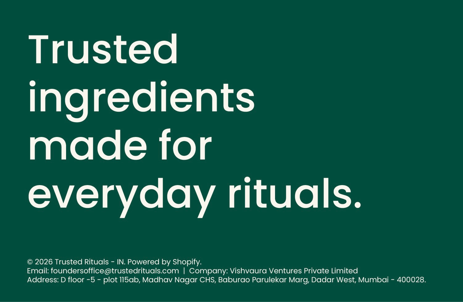 Trusted ingredients made for everyday rituals.